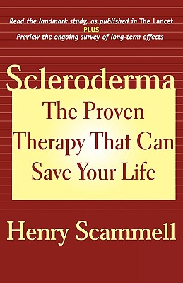 Scleroderma: The Proven Therapy That Can Save Your Life - Scammell, Henry
