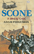 Scone: A Likely Tale - Fergusson, Adam