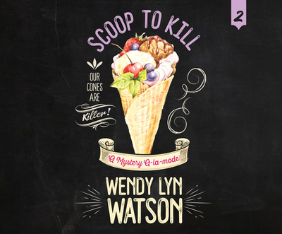 Scoop to Kill - Watson, Wendy Lyn, and Berneis, Susie (Narrator)