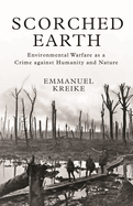 Scorched Earth: Environmental Warfare as a Crime Against Humanity and Nature