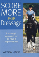 Score More for Dressage: A Strategic Approach for All-Around Improvement