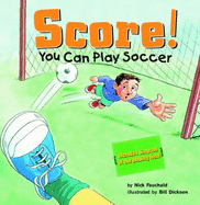 Score!: You Can Play Soccer