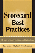 Scorecard Best Practices: Design, Implementation, and Evaluation