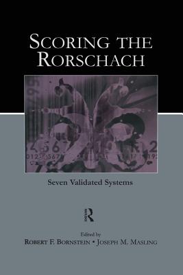 Scoring the Rorschach: Seven Validated Systems - Bornstein, Robert F. (Editor), and Masling, Joseph M. (Editor)