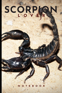 Scorpion Lovers Notebook: Cute fun scorpion themed notebook: ideal gift for scorpion lovers of all kinds: 120 page college ruled notebook