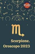 Scorpione Oroscopo 2023