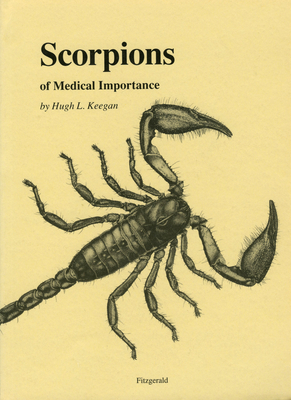 Scorpions of Medical Importance - Keegan, Hugh L