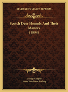 Scotch Deer Hounds and Their Masters (1894)