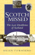 Scotch Missed: The Lost Distilleries of Scotland