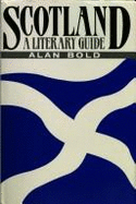 Scotland: A Literary Guide - Bold, Alan Norman