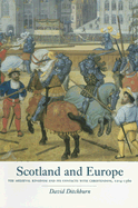 Scotland and Europe: The Medieval Kingdom and Its Contacts with Christendom, c.1215-1545: Volume 1: Religion, Culture and Commerce