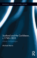 Scotland and the Caribbean, C.1740-1833: Atlantic Archipelagos