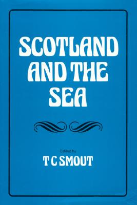 Scotland and the Sea - Smout, T C, Professor