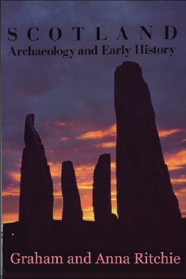 Scotland: Archaeology and Early History: A General Introduction - Ritchie, J N Graham, and Ritchie, Anna