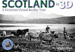 Scotland in 3D 2018: A Victorian Virtual Reality Tour