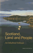 Scotland, Land and People: An Inhabited Solitude