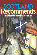 Scotland Recommends: The Word-Of-Mouth Guide to Scotland