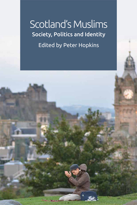 Scotland'S Muslims: Society, Politics and Identity - Hopkins, Peter