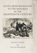 Scots-Irish Migration to the Bahamas in the Eighteenth Century
