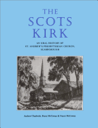 Scots Kirk: An Oral History of St. Andrew's Presbyterian Church, Scarborough