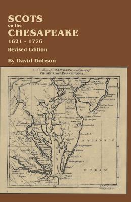 Scots on the Chesapeake, 1621-1776. Revised Edition - Dobson, David