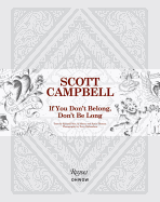 Scott Campbell: If You Don't Belong, Don't Be Long