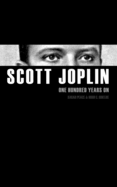 Scott Joplin: One Hundred Years on
