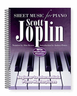 Scott Joplin: Sheet Music for Piano: From Beginner to Intermediate; Over 25 Masterpieces