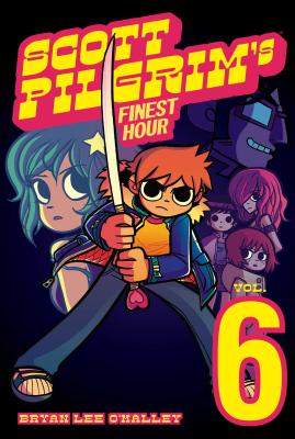 Scott Pilgrim Vol. 6: Scott Pilgrim's Finest Hour - O'Malley, Bryan Lee