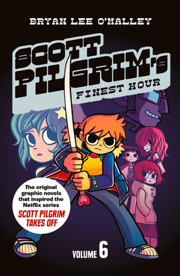 Scott Pilgrim's Finest Hour: Volume 6 - O'Malley, Bryan Lee