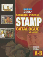 Scott Standard Postage Stamp Catalogue, Volume 1: United States and Affiliated Territories, United Nations, Countries of the World A-B - Scott Publishing Company (Creator)