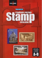 Scott Standard Postage Stamp Catalogue Volume 1: United States and Affiliated Terrotories-United Nations-Countries of the World A-B - Kloetzel, James E (Editor), and Jones, William A, Jr. (Editor), and Frankevicz, Martin J (Editor)