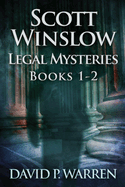 Scott Winslow Legal Mysteries - Books 1-2