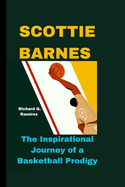 Scottie Barnes: The Inspirational Journey of a Basketball Prodigy