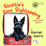 Scottie's Gone Sightseeing: Lincoln's European Adventure