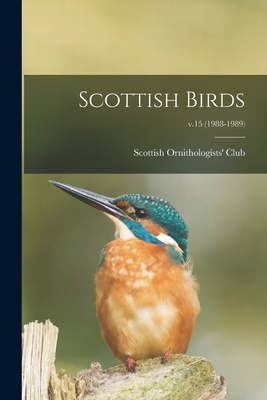 Scottish Birds; v.15 (1988-1989) - Scottish Ornithologists' Club (Creator)