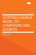 Scottish Church Music, Its Composers and Sources