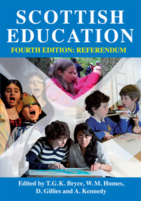 Scottish Education: Third Edition: Beyond Devolution - Bryce, T.G.K. (Editor), and Humes, W. M. (Editor), and Gillies, Donald (Editor)