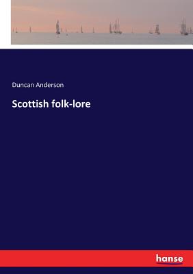 Scottish folk-lore - Anderson, Duncan