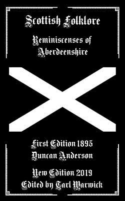 Scottish Folklore: Reminiscenses of Aberdeenshire - Warwick, Tarl (Editor), and Anderson, Duncan