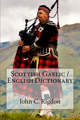 Scottish Gaelic / English Dictionary - Rigdon, John C