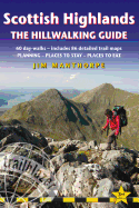 Scottish Highlands - the Hillwalking Guide: 60 Day Walks, Includes 86 Detailed Trail Maps - Planning, Places to Stay, Places to Eat