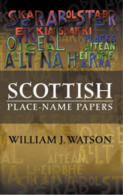 Scottish Place-Name Papers - Watson, William J.