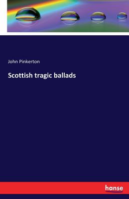 Scottish tragic ballads - Pinkerton, John