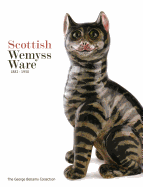 Scottish Wemyss Ware 1882-1930: The George Bellamy Collection