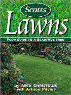 Scotts Lawns: Your Guide to a Beautiful Yard - Christians, Nick, and Ritchie, Ashton