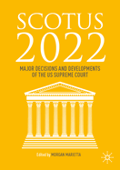SCOTUS 2022: Major Decisions and Developments of the US Supreme Court