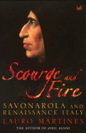 Scourge and Fire: Savonarola in Renaissance Italy