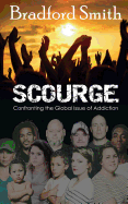 Scourge: Confronting the Global Issue of Addiction