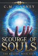 Scourge of Souls - The Realms Book Four: (an Epic Litrpg Adventure )